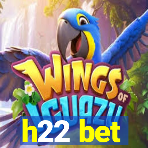 h22 bet